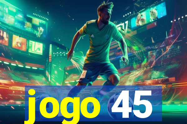 jogo 45