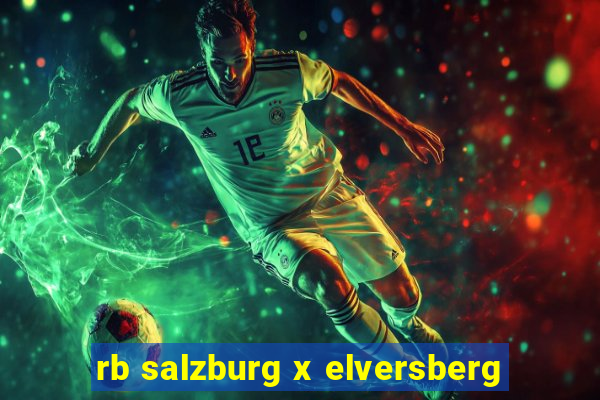 rb salzburg x elversberg