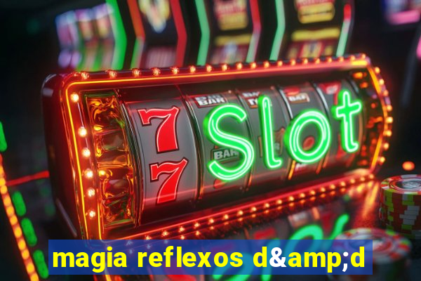 magia reflexos d&d