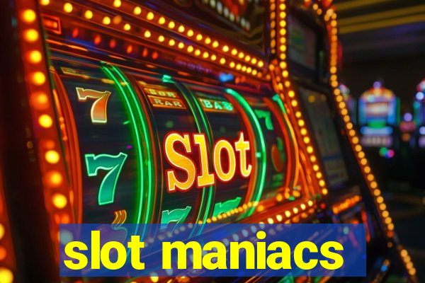 slot maniacs