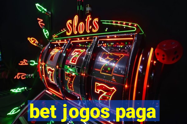 bet jogos paga