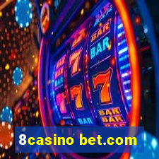 8casino bet.com