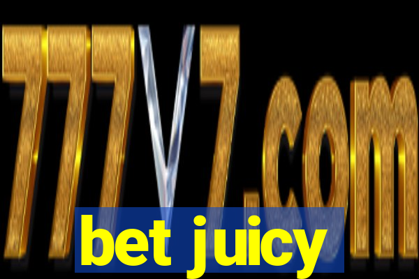 bet juicy