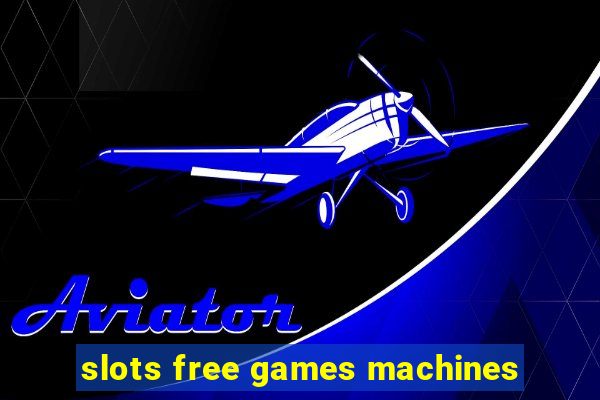 slots free games machines