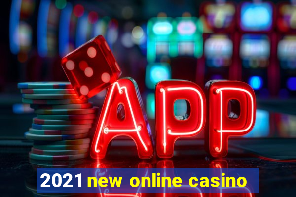 2021 new online casino