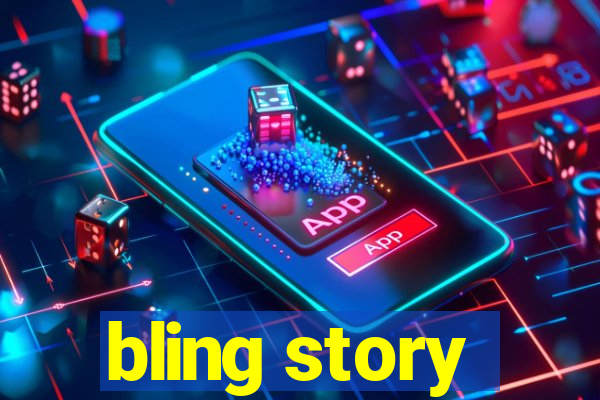 bling story