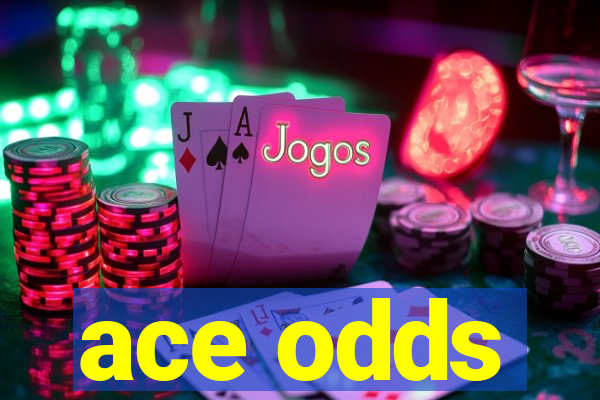 ace odds