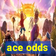 ace odds