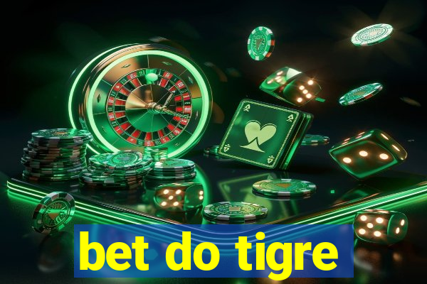 bet do tigre