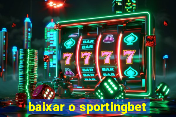 baixar o sportingbet