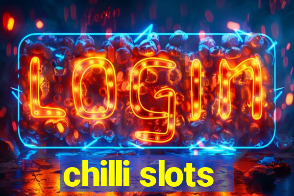 chilli slots