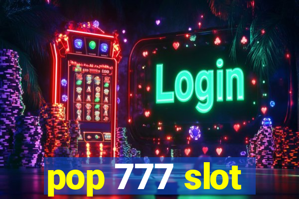 pop 777 slot