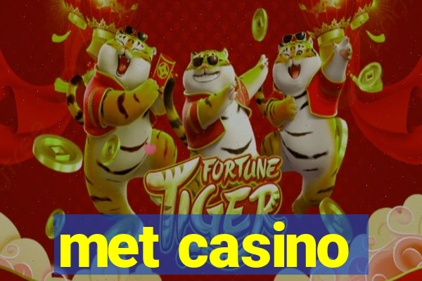 met casino