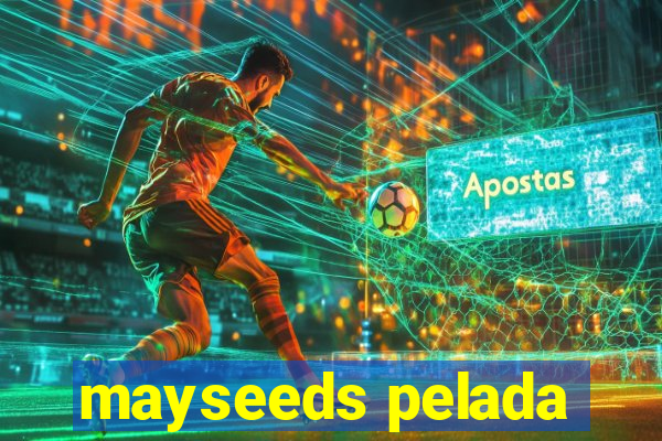 mayseeds pelada