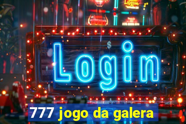 777 jogo da galera