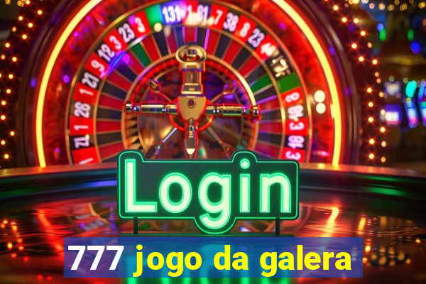 777 jogo da galera