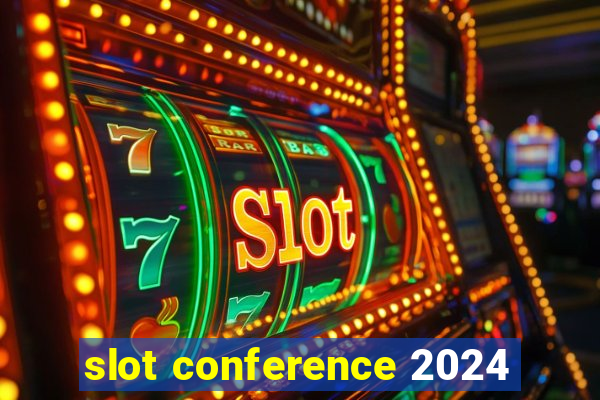 slot conference 2024