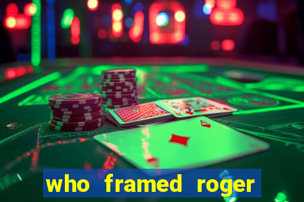 who framed roger rabbit the movie