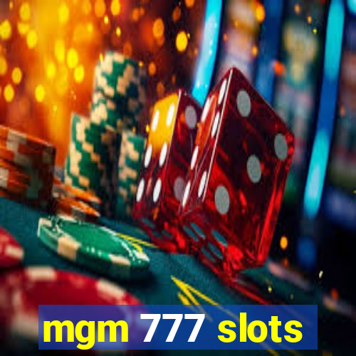 mgm 777 slots