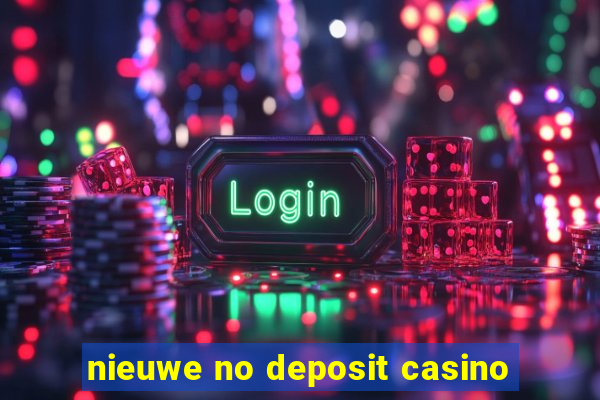 nieuwe no deposit casino