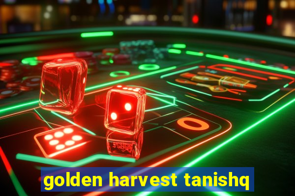 golden harvest tanishq