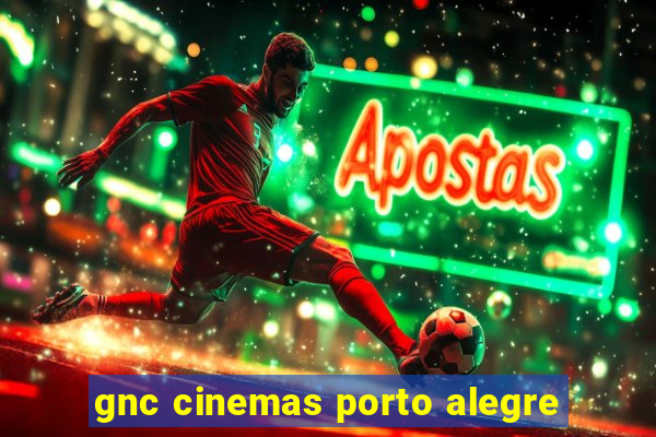 gnc cinemas porto alegre