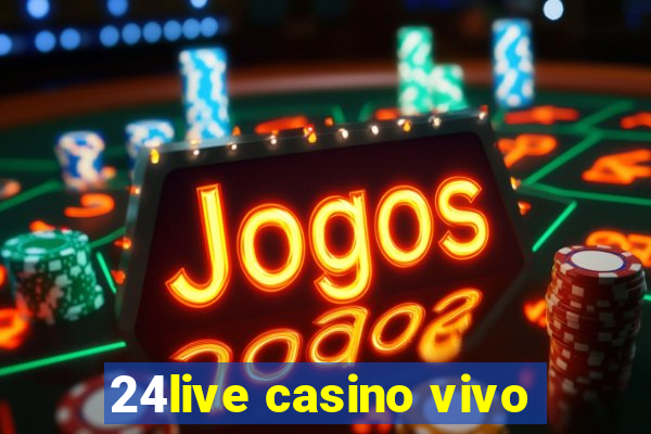 24live casino vivo