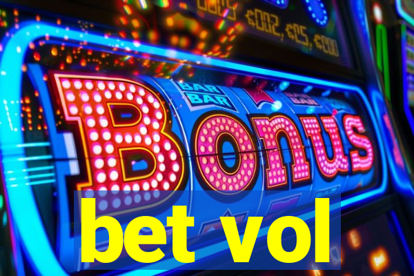 bet vol