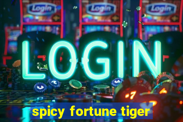 spicy fortune tiger