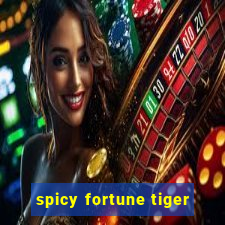 spicy fortune tiger