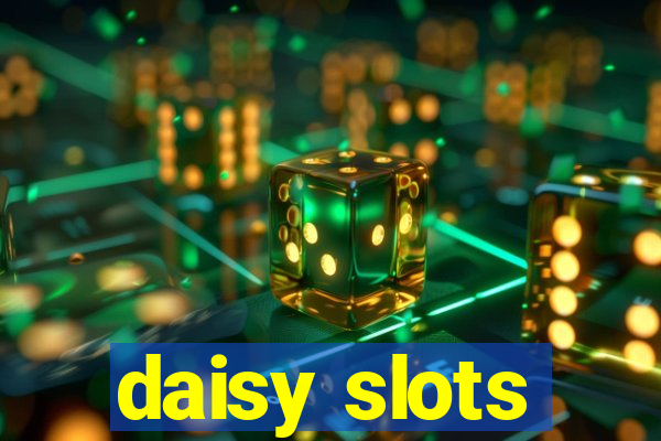 daisy slots