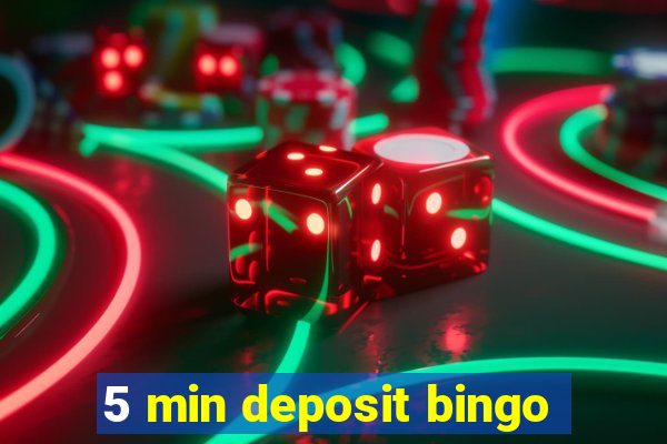 5 min deposit bingo