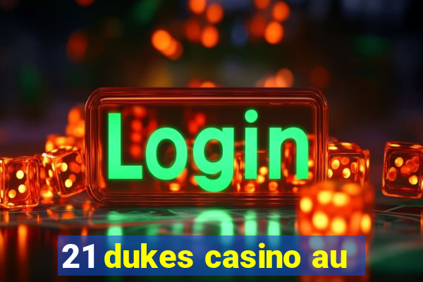 21 dukes casino au