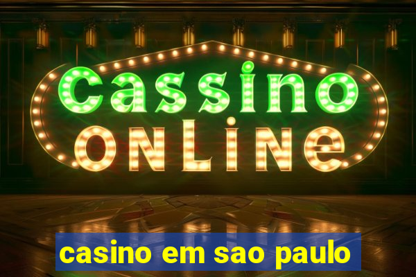 casino em sao paulo