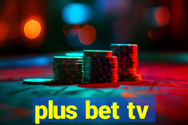 plus bet tv