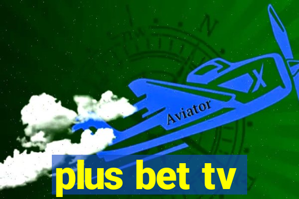 plus bet tv