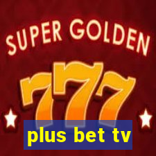 plus bet tv