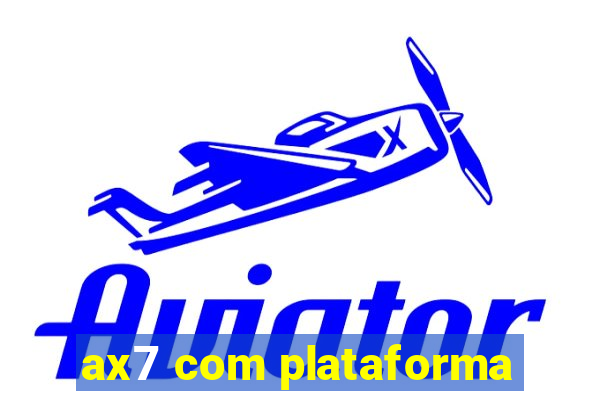 ax7 com plataforma