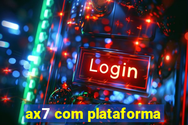 ax7 com plataforma