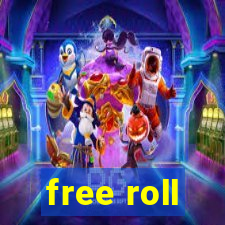 free roll