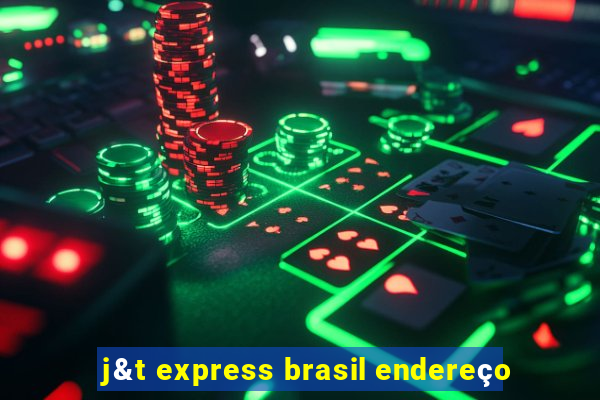 j&t express brasil endereço