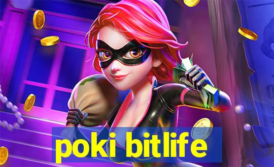 poki bitlife