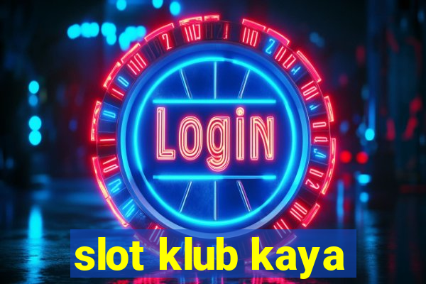 slot klub kaya