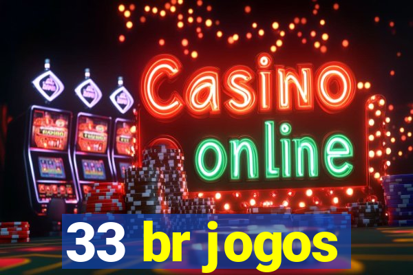 33 br jogos