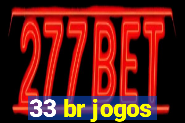 33 br jogos