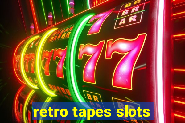 retro tapes slots