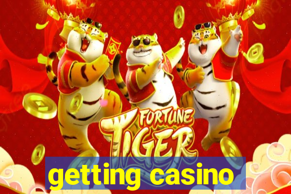 getting casino