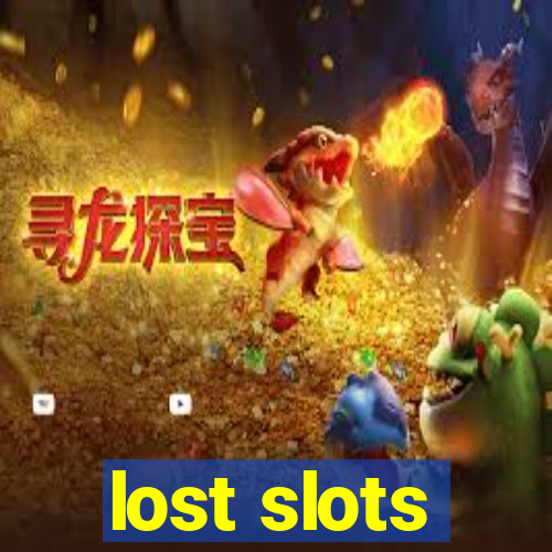 lost slots