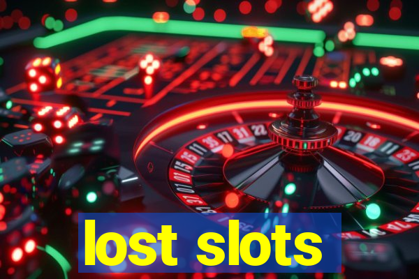 lost slots