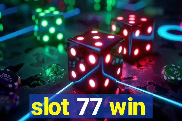 slot 77 win